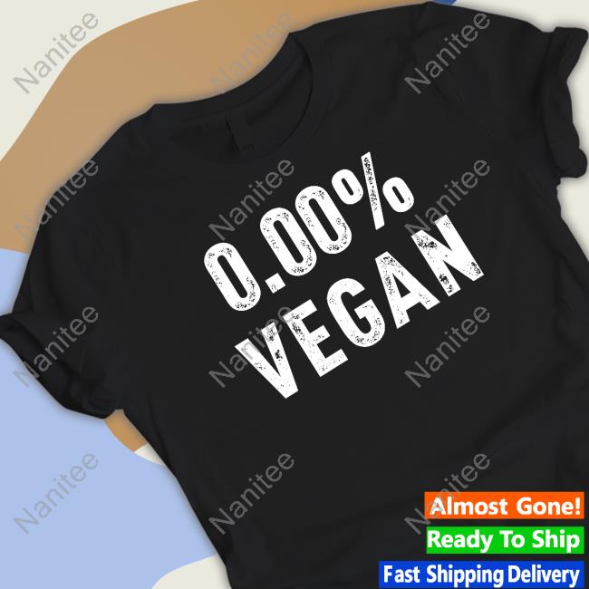 0.00% Vegan Shirt